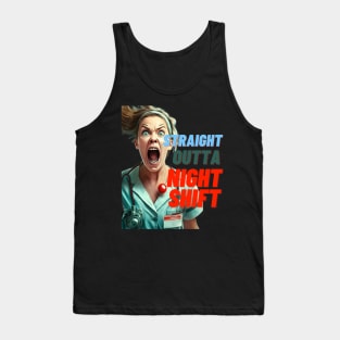 STRAIGHT OUTTA NIGHT SHIFT NURSE LADIES Tank Top